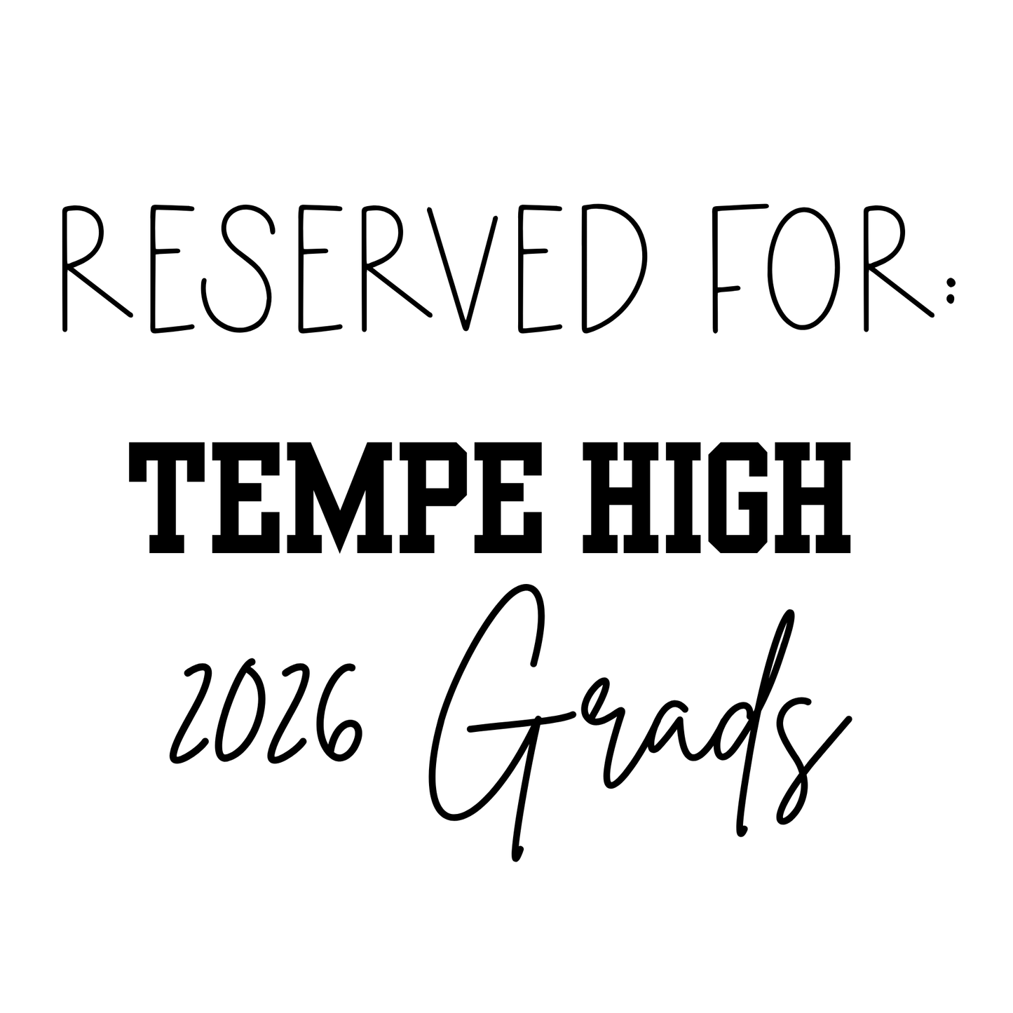 RESERVED FOR TEMPE HIGH 2026 GRADS