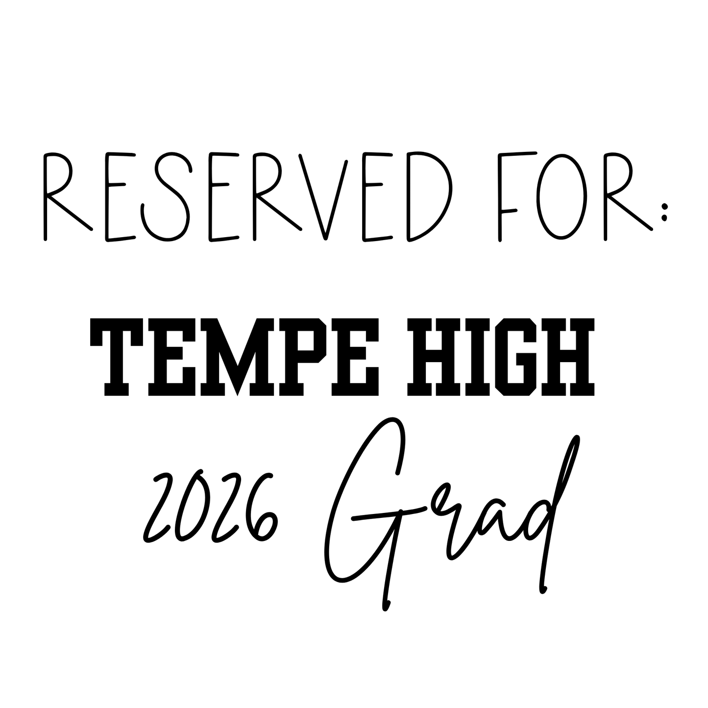 RESERVED FOR TEMPE HIGH 2026 GRAD