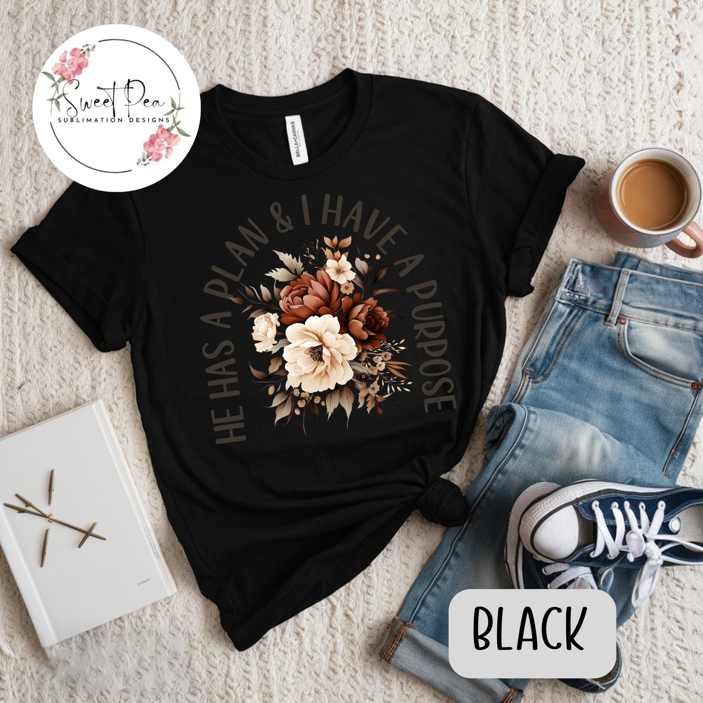 He has a Plan & I have a Purpose T-shirt or Sweatshirt