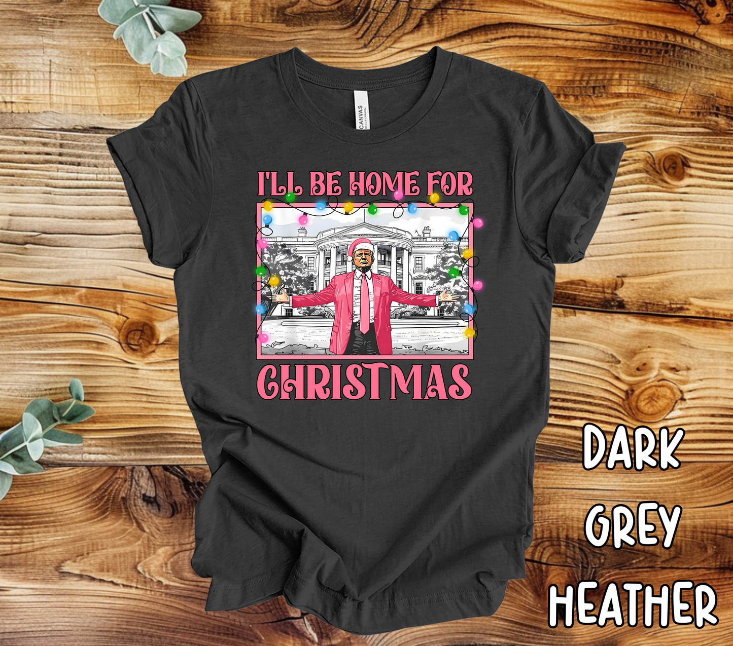 I'll be home for Christmas Trump T-shirt or Sweatshirt