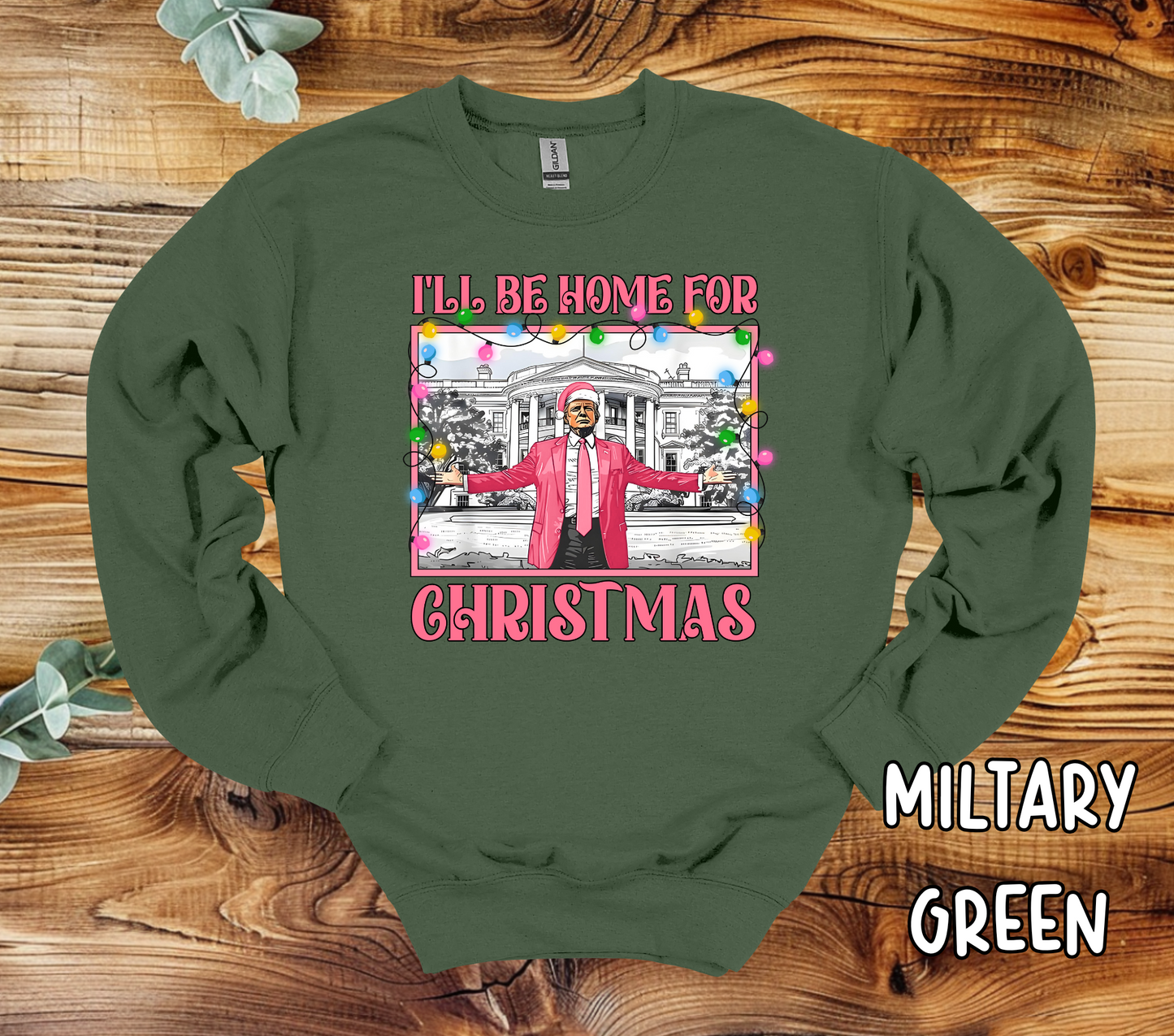 I'll be home for Christmas Trump T-shirt or Sweatshirt