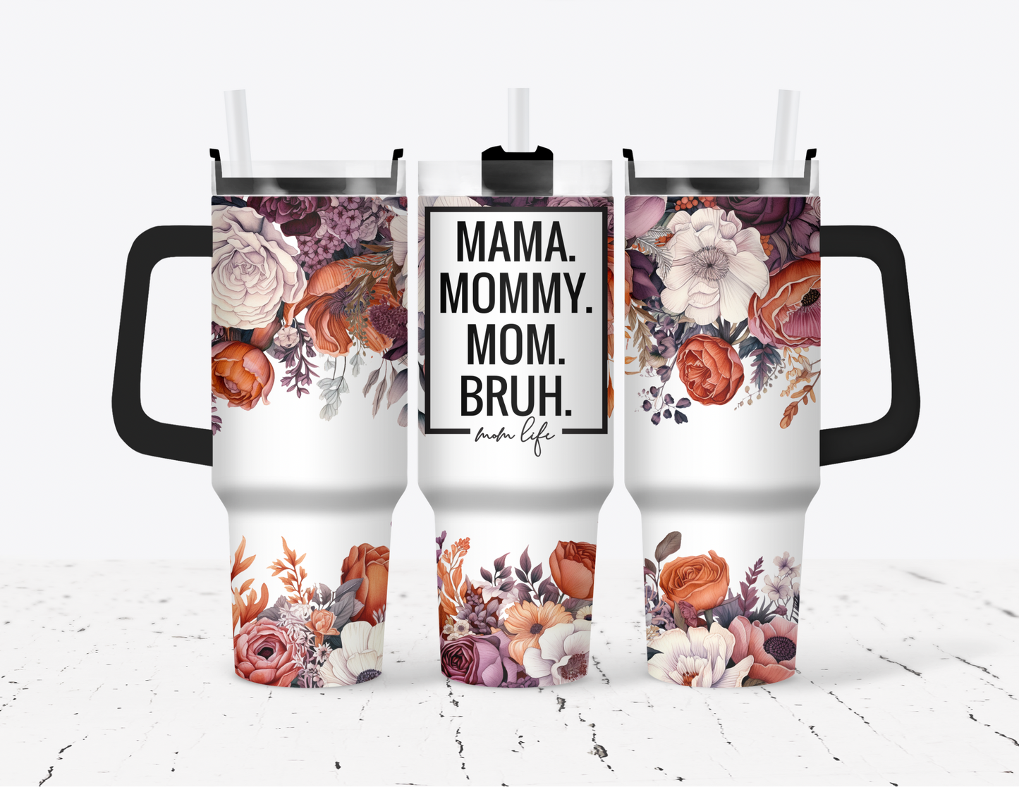 Mama Mommy Mom Bruh 40oz Tumbler with Handle
