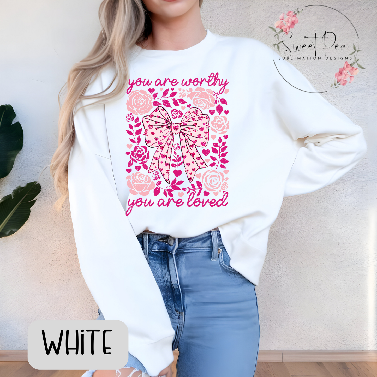 You are Worthy, you are Loved Valentine's Day T-shirt or Sweatshirt