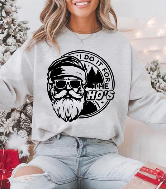 I do it for the Ho's Christmas T-shirt or Sweatshirt