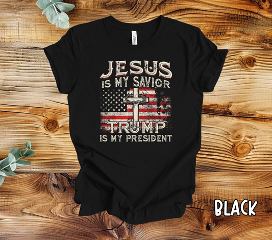 Jesus is my savior Trump is my president T-shirt or Sweatshirt