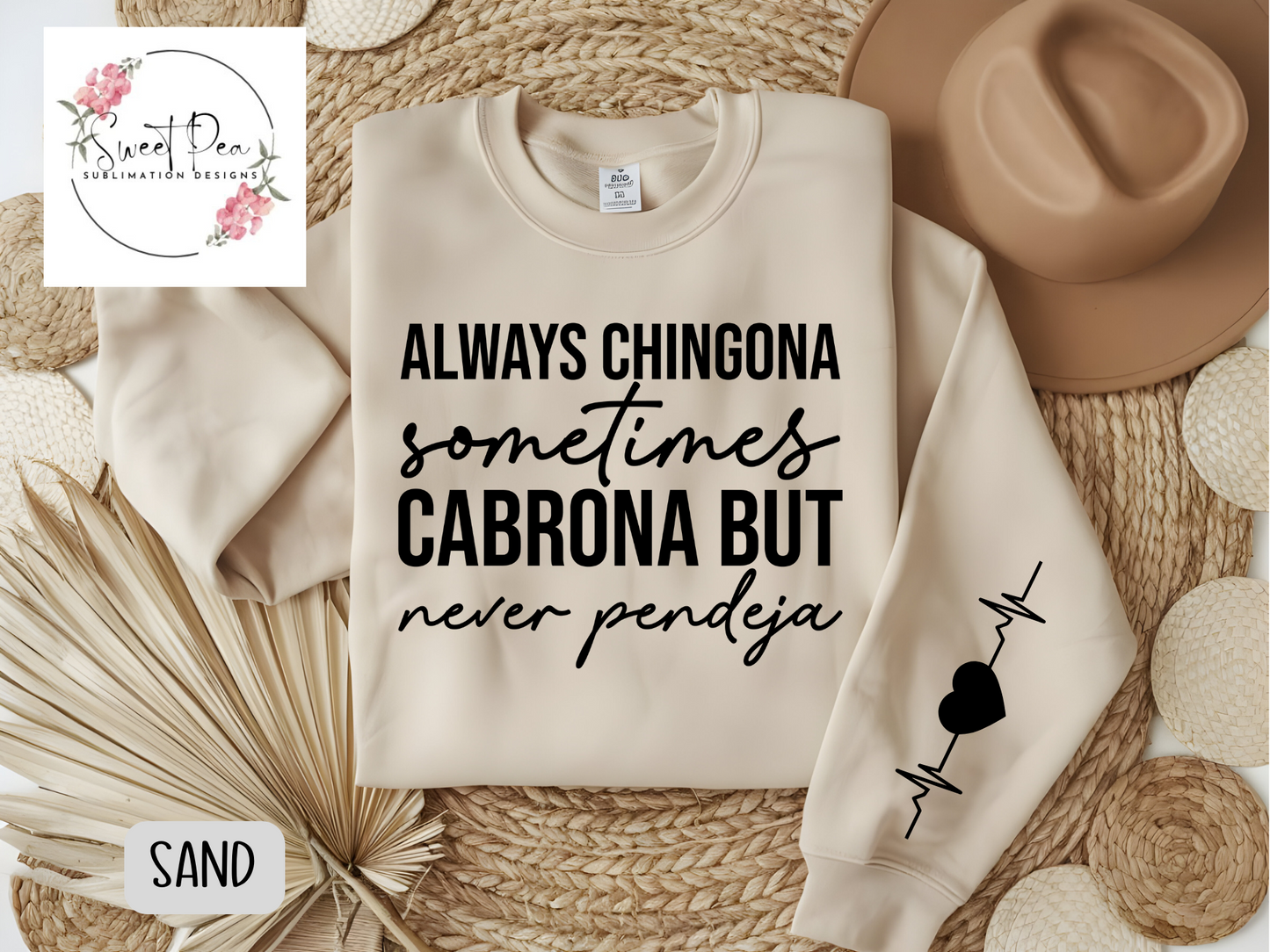 Always chingona sometimes cabrona but never pendeja T-shirt or Sweatshirt