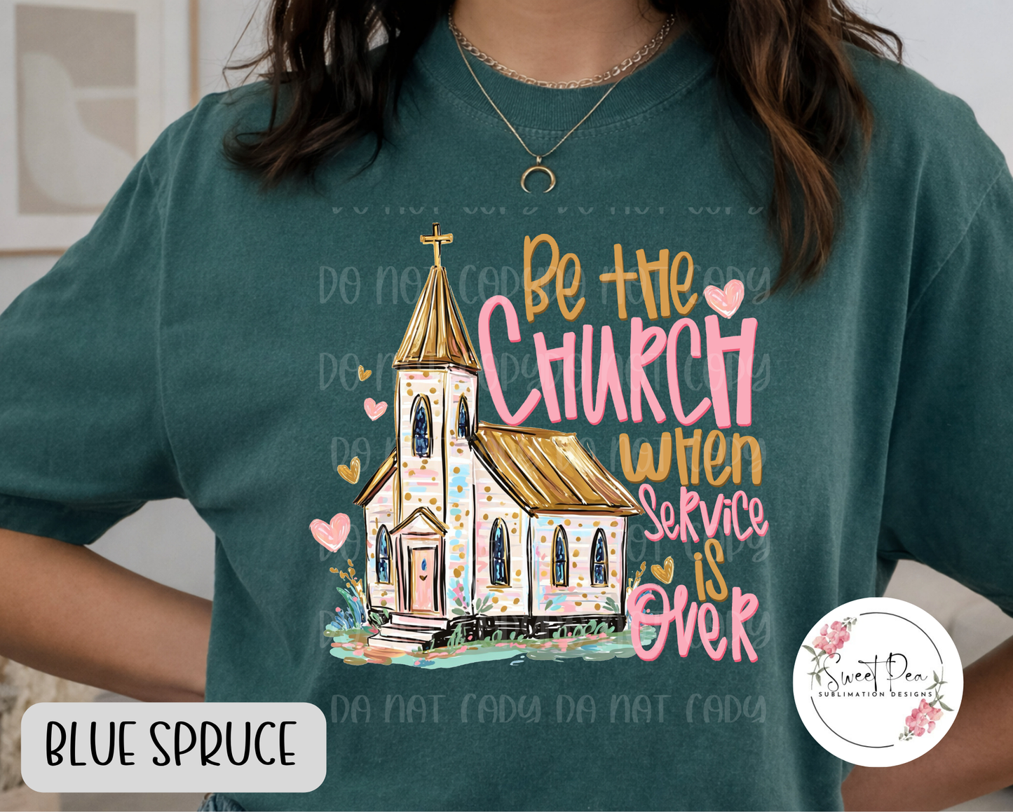 Be the Church When Service is Over Christian Faith Shirt