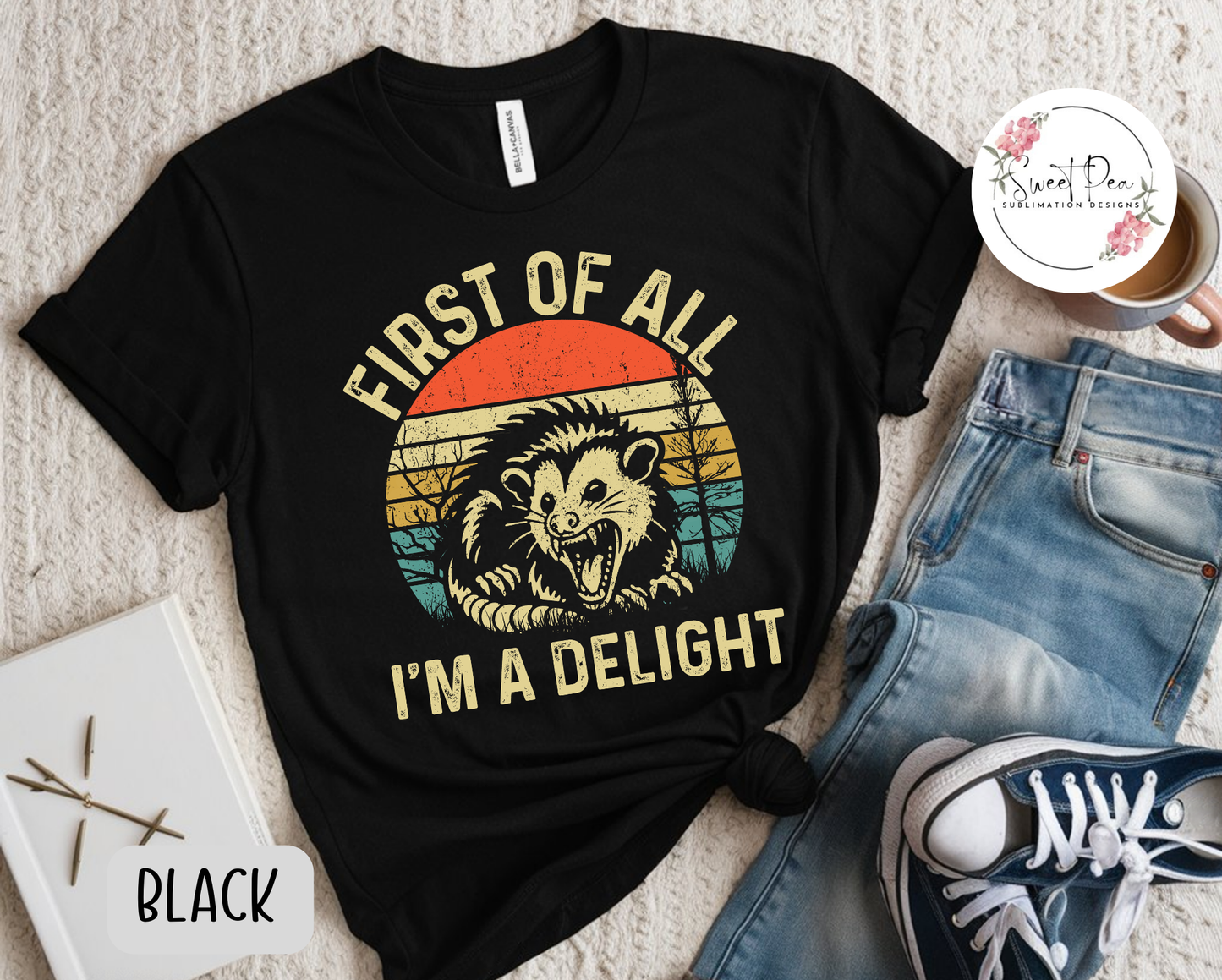 First Of All I'm A Delight Opossum Shirt
