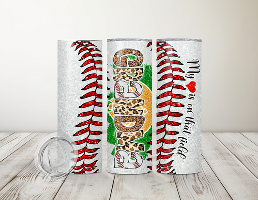 Grandma Baseball- My heart is on the field 20 oz Tumbler