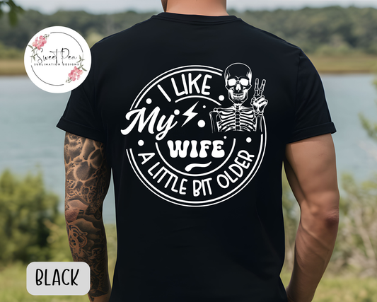 I Like My Wife A Little Bit Older Shirt