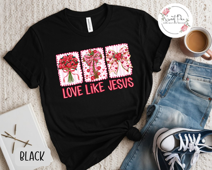 Love Like Jesus Valentines Shirt