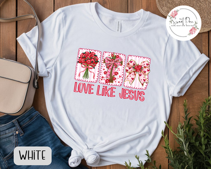 Love Like Jesus Valentines Shirt