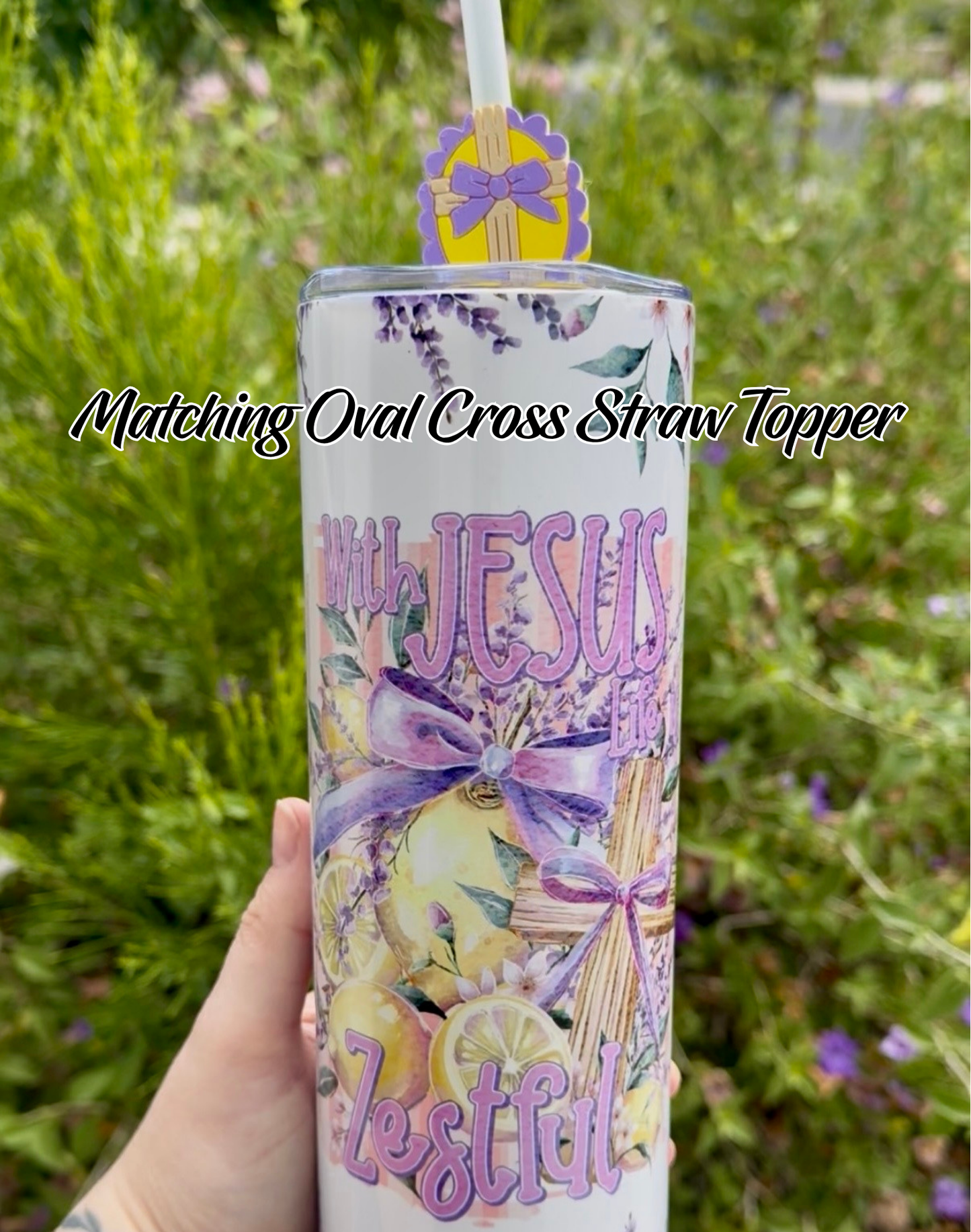 With Jesus Life is Zestful 20oz Tumbler