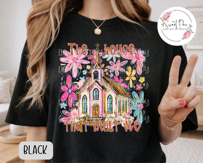 The House that Built Me Faith Shirt