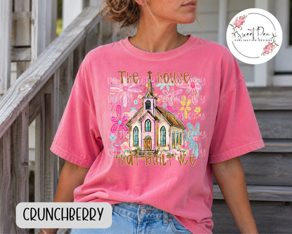 The House that Built Me Faith Shirt