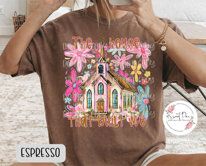 The House that Built Me Faith Shirt