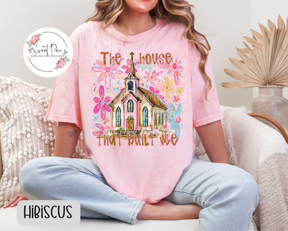 The House that Built Me Faith Shirt