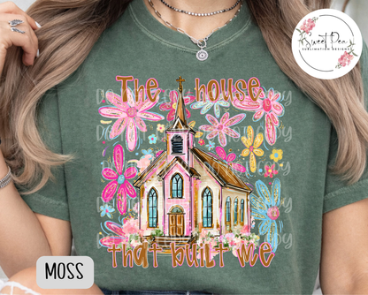 The House that Built Me Faith Shirt