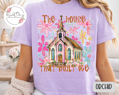 The House that Built Me Faith Shirt