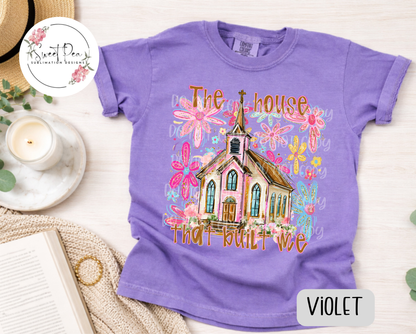 The House that Built Me Faith Shirt