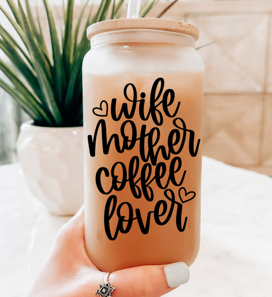 Wife Mother Coffee Lover Glass Libbey Cup